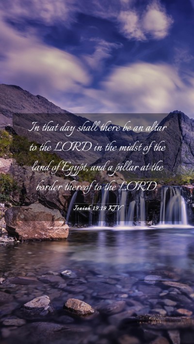 Picture 03 - Isaiah 19:19 KJV Mobile Phone Wallpaper - In that day shall there be an altar to the LORD - Mobile Bible Verse Wallpaper