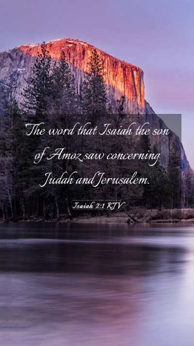 Picture 03 - Isaiah 2:1 KJV Mobile Phone Wallpaper - The word that Isaiah the son of Amoz saw - Mobile Bible Verse Wallpaper