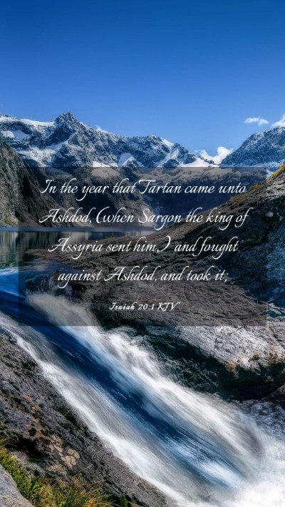 Picture 03 - Isaiah 20:1 KJV Mobile Phone Wallpaper - In the year that Tartan came unto Ashdod, (when - Mobile Bible Verse Wallpaper