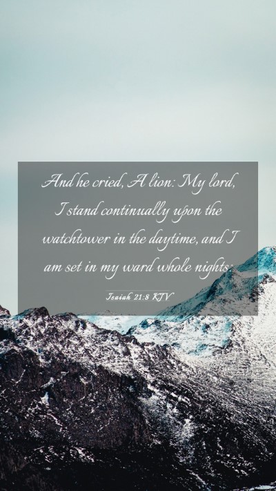 Picture 03 - Isaiah 21:8 KJV Mobile Phone Wallpaper - And he cried, A lion: My lord, I stand - Mobile Bible Verse Wallpaper