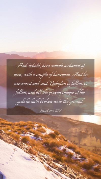 Picture 03 - Isaiah 21:9 KJV Mobile Phone Wallpaper - And, behold, here cometh a chariot of men, with a - Mobile Bible Verse Wallpaper