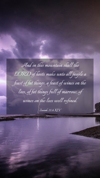 Picture 03 - Isaiah 25:6 KJV Mobile Phone Wallpaper - And in this mountain shall the LORD of hosts make - Mobile Bible Verse Wallpaper
