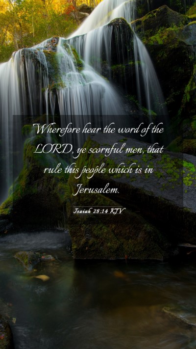 Picture 03 - Isaiah 28:14 KJV Mobile Phone Wallpaper - Wherefore hear the word of the LORD, ye scornful - Mobile Bible Verse Wallpaper