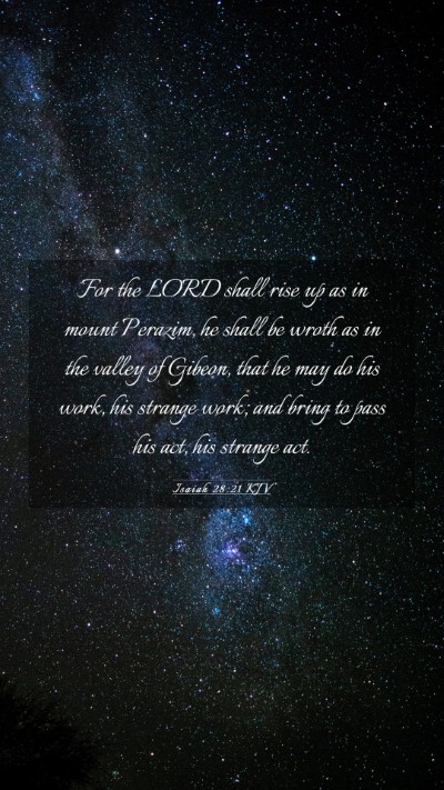 Picture 03 - Isaiah 28:21 KJV Mobile Phone Wallpaper - For the LORD shall rise up as in mount Perazim, - Mobile Bible Verse Wallpaper