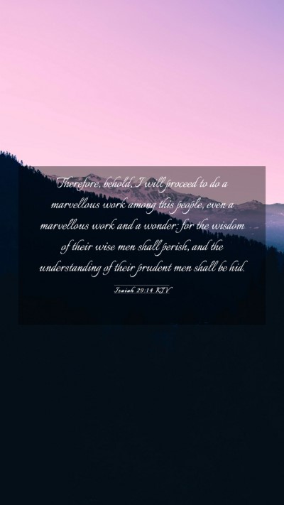 Picture 03 - Isaiah 29:14 KJV Mobile Phone Wallpaper - Therefore, behold, I will proceed to do a - Mobile Bible Verse Wallpaper