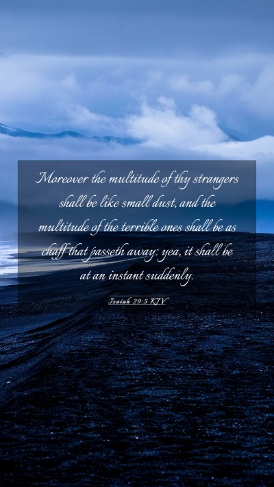 Picture 03 - Isaiah 29:5 KJV Mobile Phone Wallpaper - Moreover the multitude of thy strangers shall be - Mobile Bible Verse Wallpaper