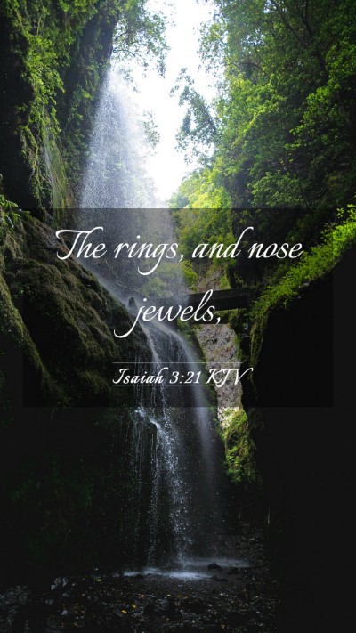 Picture 03 - Isaiah 3:21 KJV Mobile Phone Wallpaper - The rings, and nose - Mobile Bible Verse Wallpaper