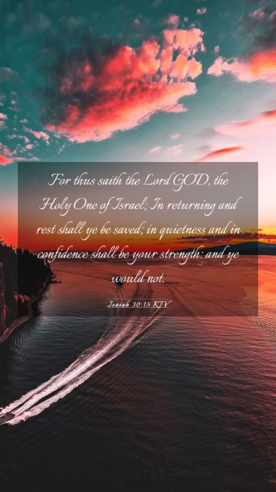 Picture 03 - Isaiah 30:15 KJV Mobile Phone Wallpaper - For thus saith the Lord GOD, the Holy One of - Mobile Bible Verse Wallpaper