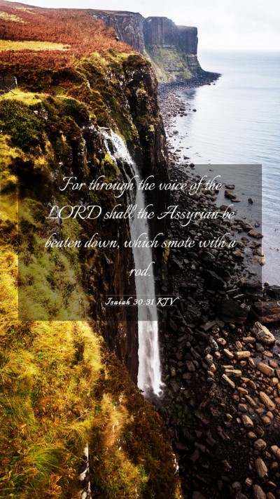 Picture 03 - Isaiah 30:31 KJV Mobile Phone Wallpaper - For through the voice of the LORD shall the - Mobile Bible Verse Wallpaper