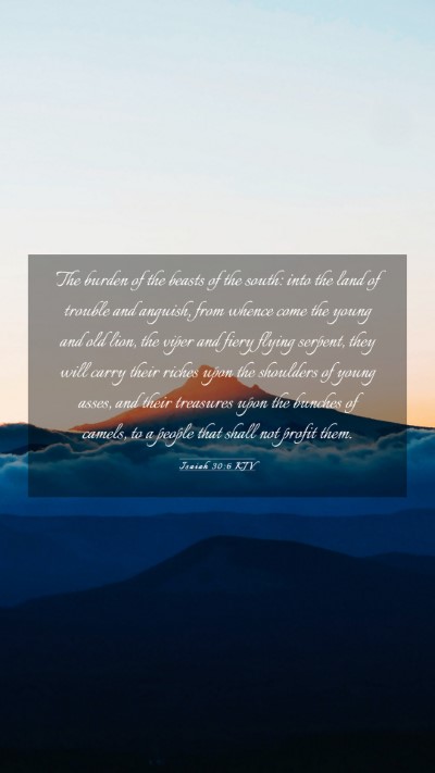 Picture 03 - Isaiah 30:6 KJV Mobile Phone Wallpaper - The burden of the beasts of the south: into the - Mobile Bible Verse Wallpaper