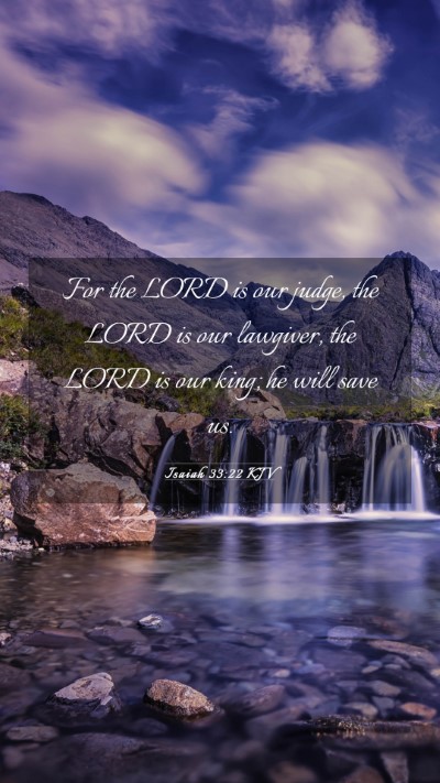 Picture 03 - Isaiah 33:22 KJV Mobile Phone Wallpaper - For the LORD is our judge, the LORD is our - Mobile Bible Verse Wallpaper