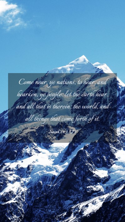 Picture 03 - Isaiah 34:1 KJV Mobile Phone Wallpaper - Come near, ye nations, to hear; and hearken, ye - Mobile Bible Verse Wallpaper