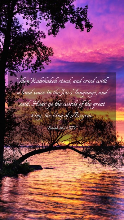 Picture 03 - Isaiah 36:13 KJV Mobile Phone Wallpaper - Then Rabshakeh stood, and cried with a loud voice - Mobile Bible Verse Wallpaper