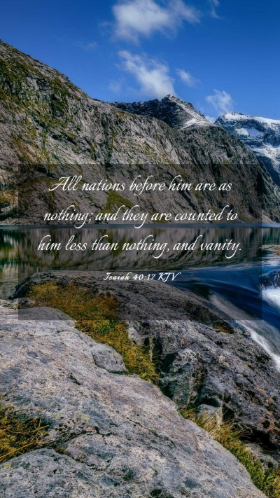 Picture 03 - Isaiah 40:17 KJV Mobile Phone Wallpaper - All nations before him are as nothing; and they - Mobile Bible Verse Wallpaper