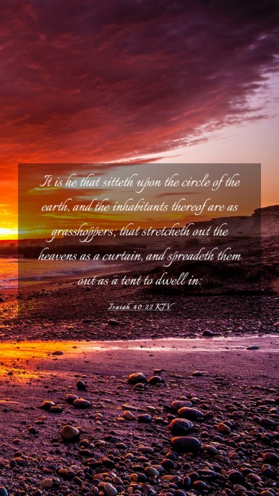 Picture 03 - Isaiah 40:22 KJV Mobile Phone Wallpaper - It is he that sitteth upon the circle of the - Mobile Bible Verse Wallpaper