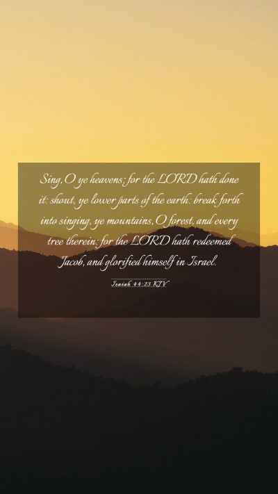 Picture 03 - Isaiah 44:23 KJV Mobile Phone Wallpaper - Sing, O ye heavens; for the LORD hath done it: - Mobile Bible Verse Wallpaper