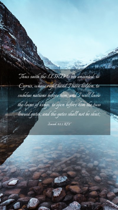 Picture 03 - Isaiah 45:1 KJV Mobile Phone Wallpaper - Thus saith the LORD to his anointed, to Cyrus, - Mobile Bible Verse Wallpaper