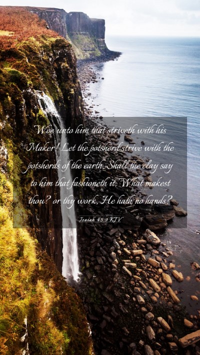 Picture 03 - Isaiah 45:9 KJV Mobile Phone Wallpaper - Woe unto him that striveth with his Maker! Let - Mobile Bible Verse Wallpaper