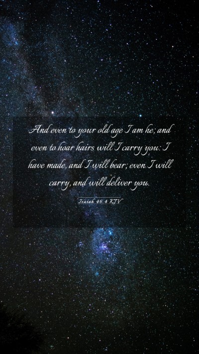 Picture 03 - Isaiah 46:4 KJV Mobile Phone Wallpaper - And even to your old age I am he; and even to - Mobile Bible Verse Wallpaper