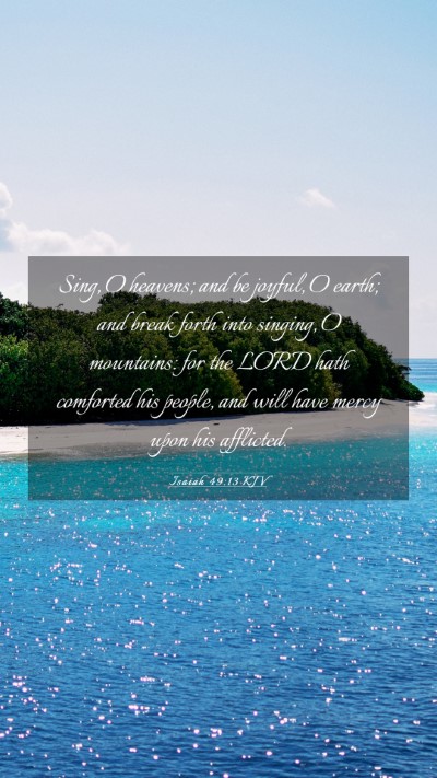 Picture 03 - Isaiah 49:13 KJV Mobile Phone Wallpaper - Sing, O heavens; and be joyful, O earth; and - Mobile Bible Verse Wallpaper