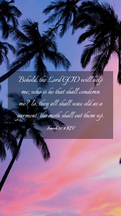 Picture 03 - Isaiah 50:9 KJV Mobile Phone Wallpaper - Behold, the Lord GOD will help me; who is he that - Mobile Bible Verse Wallpaper