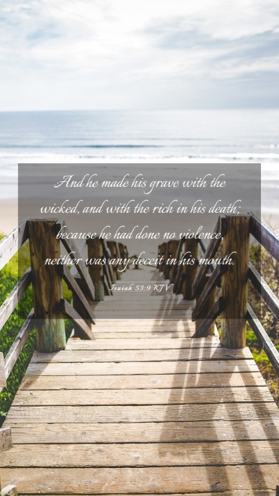 Picture 03 - Isaiah 53:9 KJV Mobile Phone Wallpaper - And he made his grave with the wicked, and with - Mobile Bible Verse Wallpaper