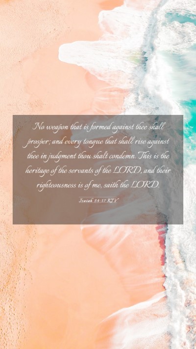 Picture 03 - Isaiah 54:17 KJV Mobile Phone Wallpaper - No weapon that is formed against thee shall - Mobile Bible Verse Wallpaper