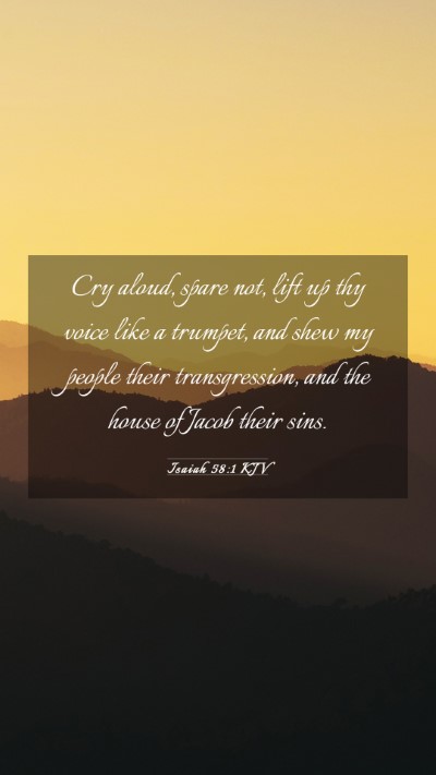 Picture 03 - Isaiah 58:1 KJV Mobile Phone Wallpaper - Cry aloud, spare not, lift up thy voice like a - Mobile Bible Verse Wallpaper