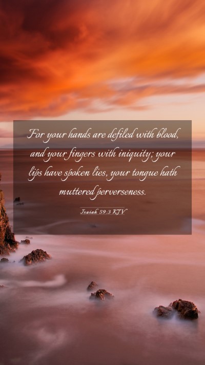 Picture 03 - Isaiah 59:3 KJV Mobile Phone Wallpaper - For your hands are defiled with blood, and your - Mobile Bible Verse Wallpaper