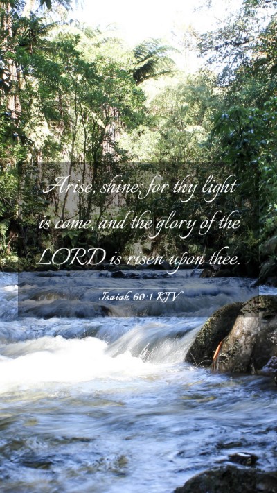 Picture 03 - Isaiah 60:1 KJV Mobile Phone Wallpaper - Arise, shine; for thy light is come, and the - Mobile Bible Verse Wallpaper