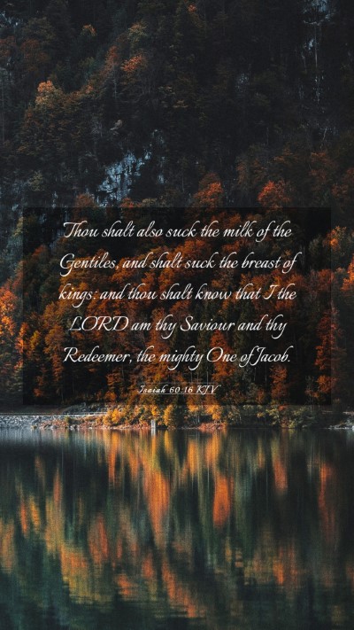 Picture 03 - Isaiah 60:16 KJV Mobile Phone Wallpaper - Thou shalt also suck the milk of the Gentiles, - Mobile Bible Verse Wallpaper
