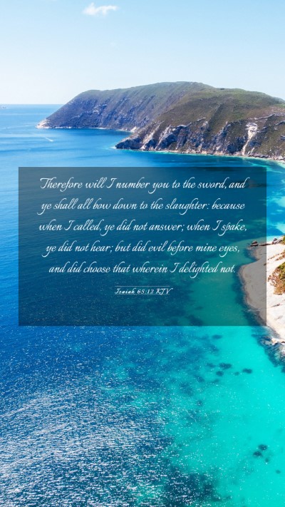 Picture 03 - Isaiah 65:12 KJV Mobile Phone Wallpaper - Therefore will I number you to the sword, and ye - Mobile Bible Verse Wallpaper