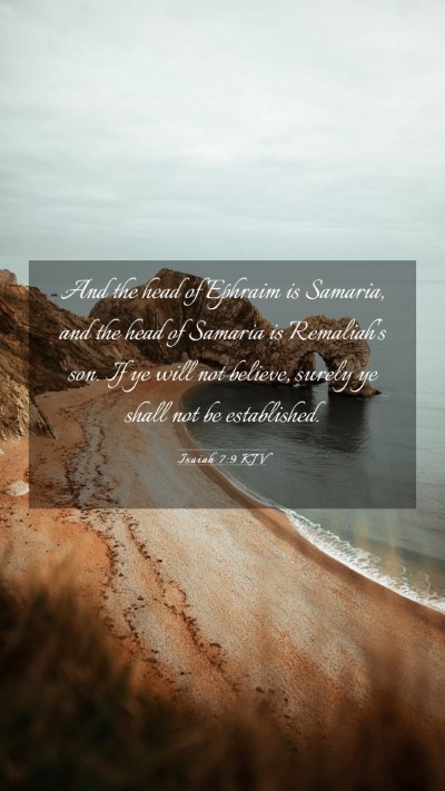 Picture 03 - Isaiah 7:9 KJV Mobile Phone Wallpaper - And the head of Ephraim is Samaria, and the head - Mobile Bible Verse Wallpaper