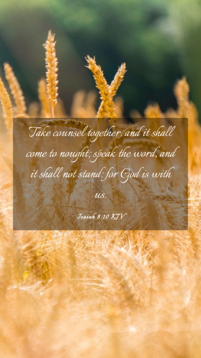 Picture 03 - Isaiah 8:10 KJV Mobile Phone Wallpaper - Take counsel together, and it shall come to - Mobile Bible Verse Wallpaper
