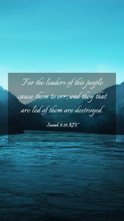 Picture 03 - Isaiah 9:16 KJV Mobile Phone Wallpaper - For the leaders of this people cause them to err; - Mobile Bible Verse Wallpaper