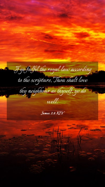 Picture 03 - James 2:8 KJV Mobile Phone Wallpaper - If ye fulfil the royal law according to the - Mobile Bible Verse Wallpaper