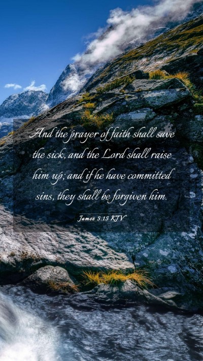 Picture 03 - James 5:15 KJV Mobile Phone Wallpaper - And the prayer of faith shall save the sick, and - Mobile Bible Verse Wallpaper