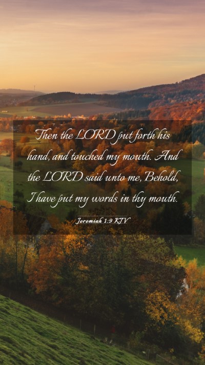Picture 03 - Jeremiah 1:9 KJV Mobile Phone Wallpaper - Then the LORD put forth his hand, and touched my - Mobile Bible Verse Wallpaper