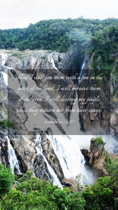 Picture 03 - Jeremiah 15:7 KJV Mobile Phone Wallpaper - And I will fan them with a fan in the gates of - Mobile Bible Verse Wallpaper
