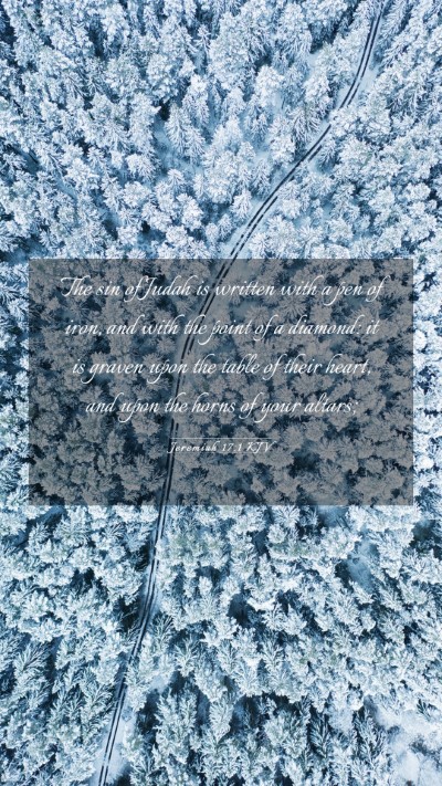 Picture 03 - Jeremiah 17:1 KJV Mobile Phone Wallpaper - The sin of Judah is written with a pen of iron, - Mobile Bible Verse Wallpaper