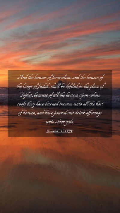Picture 03 - Jeremiah 19:13 KJV Mobile Phone Wallpaper - And the houses of Jerusalem, and the houses of - Mobile Bible Verse Wallpaper