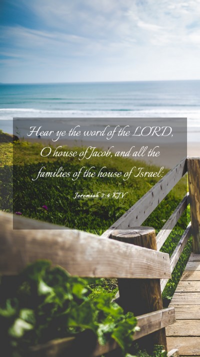 Picture 03 - Jeremiah 2:4 KJV Mobile Phone Wallpaper - Hear ye the word of the LORD, O house of Jacob, - Mobile Bible Verse Wallpaper