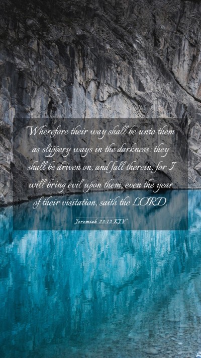 Picture 03 - Jeremiah 23:12 KJV Mobile Phone Wallpaper - Wherefore their way shall be unto them as - Mobile Bible Verse Wallpaper