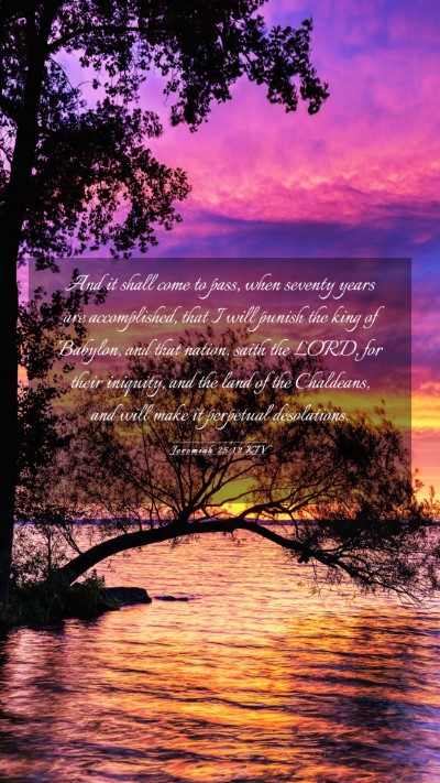 Picture 03 - Jeremiah 25:12 KJV Mobile Phone Wallpaper - And it shall come to pass, when seventy years are - Mobile Bible Verse Wallpaper