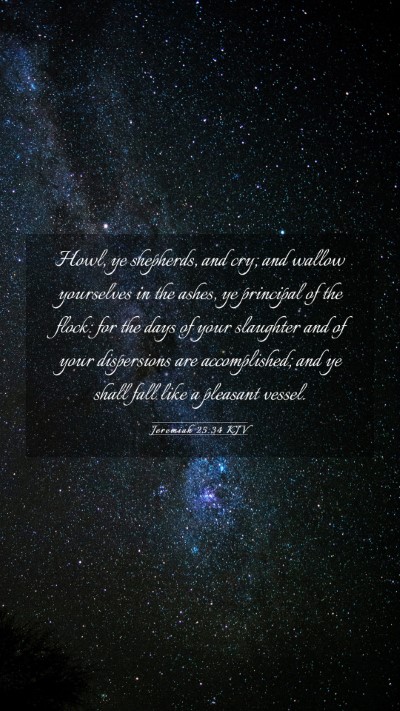 Picture 03 - Jeremiah 25:34 KJV Mobile Phone Wallpaper - Howl, ye shepherds, and cry; and wallow - Mobile Bible Verse Wallpaper