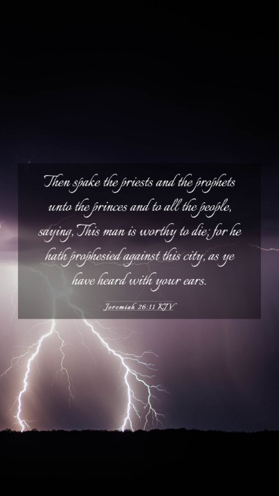 Picture 03 - Jeremiah 26:11 KJV Mobile Phone Wallpaper - Then spake the priests and the prophets unto the - Mobile Bible Verse Wallpaper