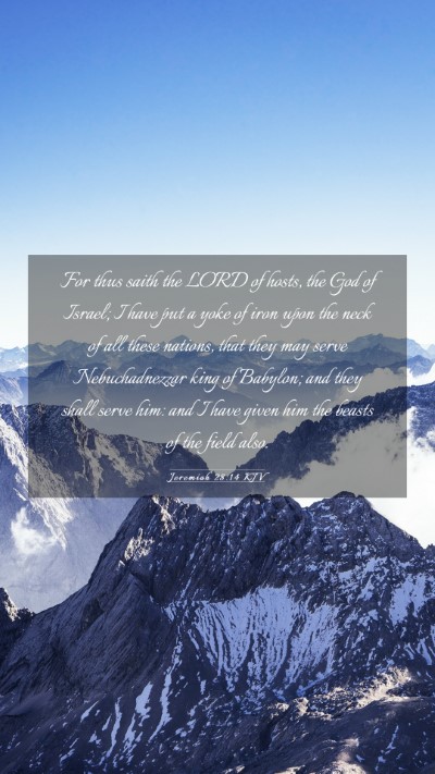Picture 03 - Jeremiah 28:14 KJV Mobile Phone Wallpaper - For thus saith the LORD of hosts, the God of - Mobile Bible Verse Wallpaper