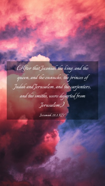 Picture 03 - Jeremiah 29:2 KJV Mobile Phone Wallpaper - (After that Jeconiah the king, and the queen, and - Mobile Bible Verse Wallpaper