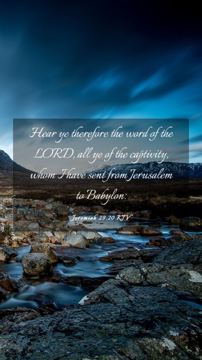 Picture 03 - Jeremiah 29:20 KJV Mobile Phone Wallpaper - Hear ye therefore the word of the LORD, all ye of - Mobile Bible Verse Wallpaper