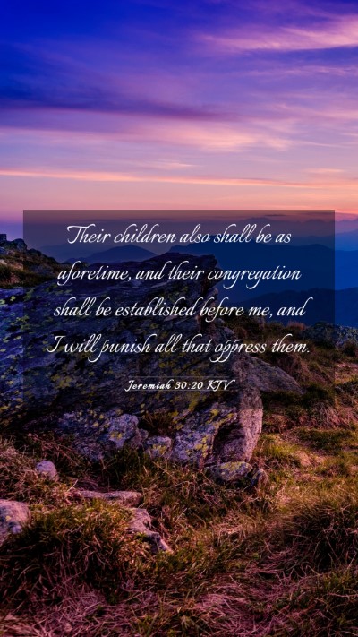 Picture 03 - Jeremiah 30:20 KJV Mobile Phone Wallpaper - Their children also shall be as aforetime, and - Mobile Bible Verse Wallpaper